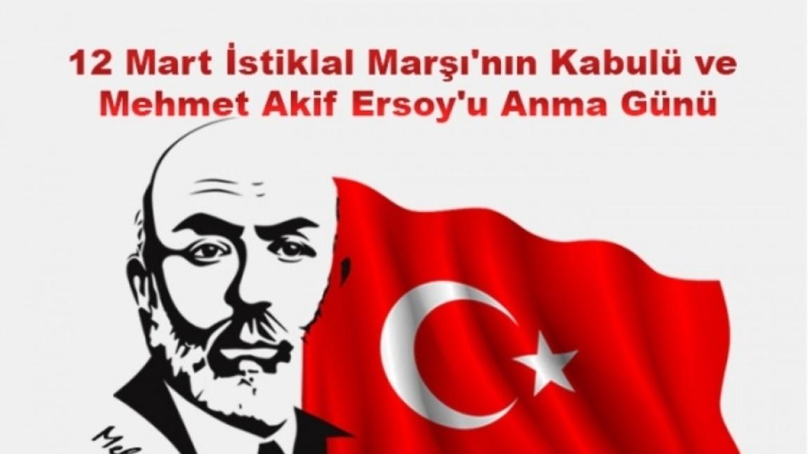 12 mart İstiklal Marşının Kabulü ve Mehmet Akif ERSOY'u anma Günü
